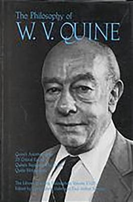 The Philosophy of W. V. Quine, Volume 18 - Lewis Edwin Hahn; Paul Arthur Schilpp
