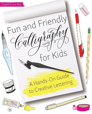 Fun and Friendly Calligraphy for Kids - Virginia Lucas Hart