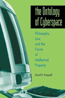 The Ontology of Cyberspace - David R. Koepsell