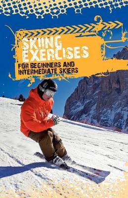 Skiing Exercises for Beginners and Intermediate Skiers - Simon Tasch