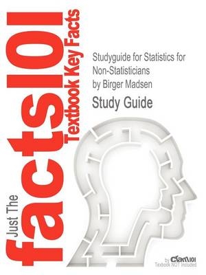 Studyguide for Statistics for Non-Statisticians by Madsen, Birger, ISBN 9783642176555 - Birger Madsen,  Cram101 Textbook Reviews