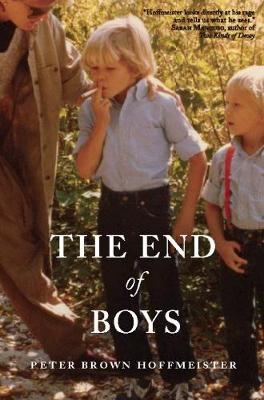 The End of Boys - Peter Brown Hoffmeister