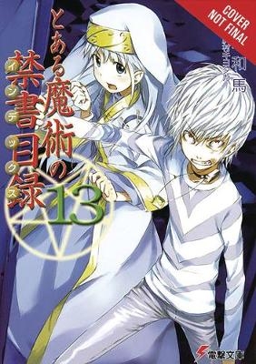 A Certain Magical Index, Vol. 13 - Kazuma Kamachi