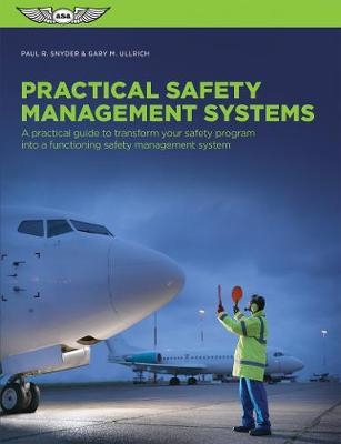 Practical Safety Management Systems - Paul R. Snyder, Gary M. Ullrich