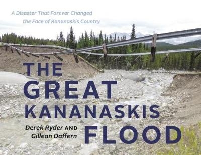The Great Kananaskis Flood - Gillean Daffern, Derek Ryder