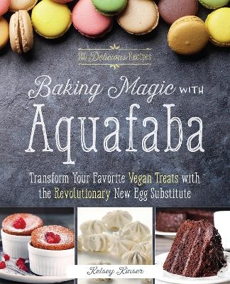 Baking Magic with Aquafaba - Kelsey Kinser