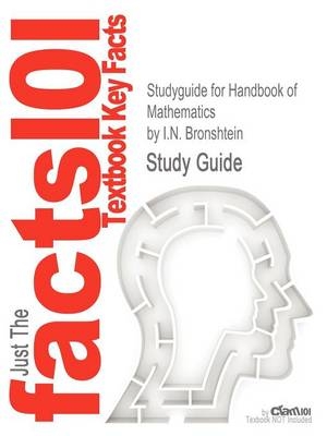 Studyguide for Handbook of Mathematics by Bronshtein, I.N., ISBN 9783540721215 -  Cram101 Textbook Reviews