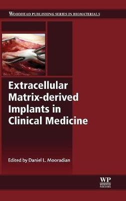 Extracellular Matrix-derived Implants in Clinical Medicine - 