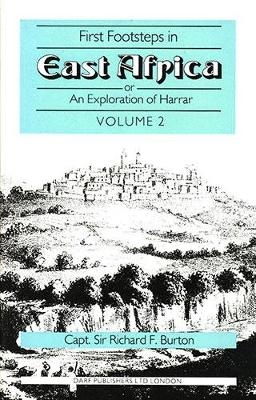 First Footsteps in East Africa: or, an Exploration of Harrar - Richard Francis Burton