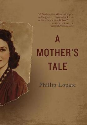 A Mother's Tale - Phillip Lopate