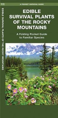 Edible Survival Plants of the Rocky Mountains - Jason Schwartz, Waterford Press