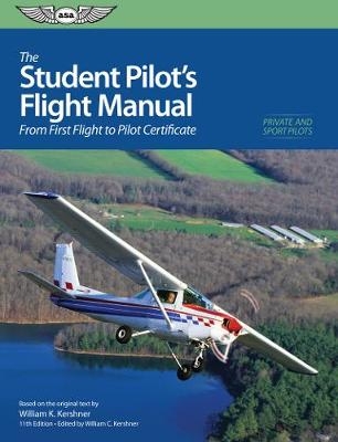 The Student Pilot's Flight Manual -  KERSHNER
