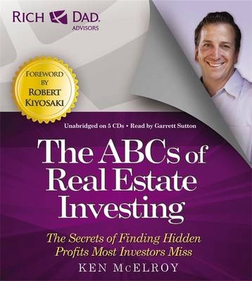 Rich Dad's Advisors: the ABCs of Real Estate Investing - Ken McElroy