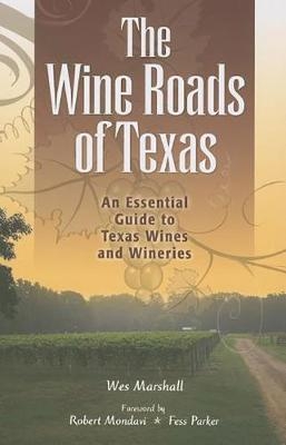 The Wine Roads of Texas - Wes Marshall