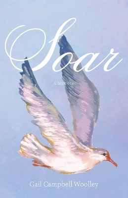 Soar - Gail Campbell Woolley