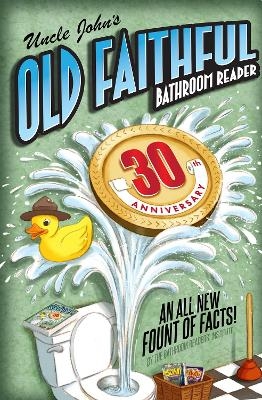 Uncle John's OLD FAITHFUL 30th Anniversary Bathroom Reader -  Bathroom Readers' Institute