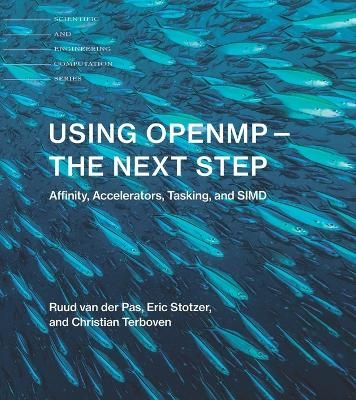 Using OpenMP—The Next Step - Ruud van der Pas, Eric Stotzer, Christian Terboven