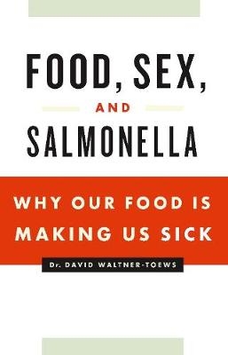 Food, Sex and Salmonella - David Waltner-Toews