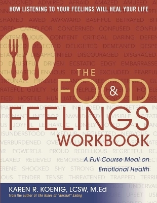 The Food and Feelings Workbook - Karen R. Koenig