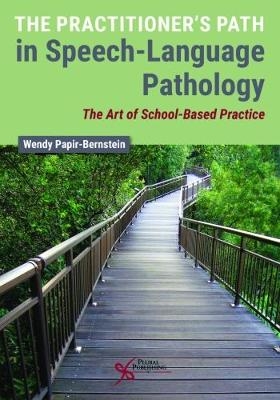 The Practitioner's Path in Speech-Language Pathology