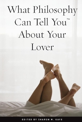 What Philosophy Can Tell You About Your Lover - 