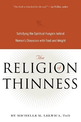 The Religion of Thinness - Michelle M. Lelwica