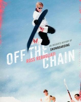 Off the Chain - Ross Rebagliati