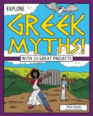 Explore Greek Myths! - Anita Yasuda