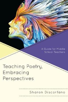 Teaching Poetry, Embracing Perspectives - Sharon Discorfano