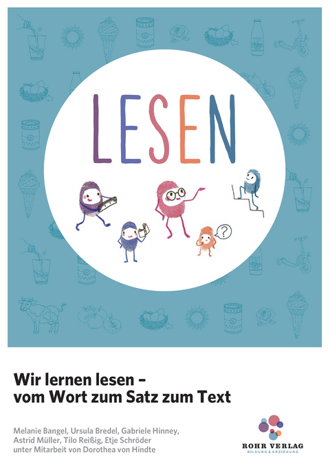 Wir lernen lesen – vom Wort zum Satz zum Text - Melanie Bangel, Ursula Bredel, Gabriele Hinney, Astrid Müller, Tilo Reißig, Etje Schröder, Dorothea von Hindte