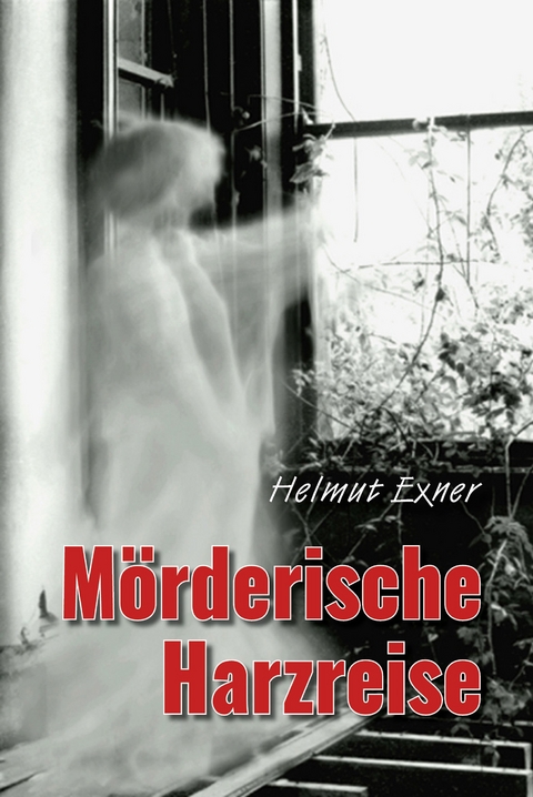 Mörderische Harzreise - Helmut Exner