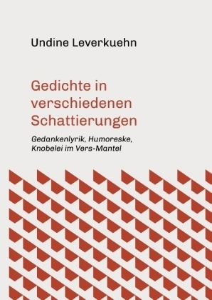 Gedichte in verschiedenen Schattierungen - Undine Leverkuehn