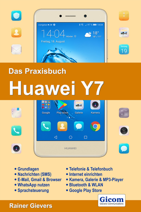 Das Praxisbuch Huawei Y7 - Anleitung für Einsteiger - Rainer Gievers