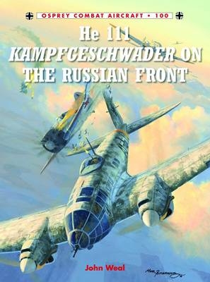 He 111 Kampfgeschwader on the Russian Front - John Weal