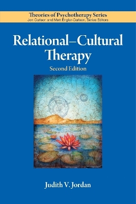 Relational–Cultural Therapy - Judith V. Jordan