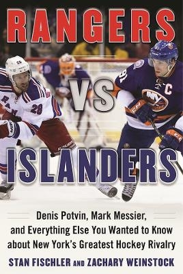 Rangers vs. Islanders - Stan Fischler, Zachary Weinstock