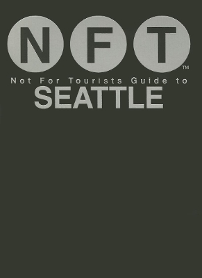 Not For Tourists Guide to Seattle 2016 -  Not for Tourists