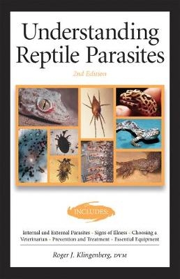 Understanding Reptile Parasites (Advanced Vivarium Systems) - Roger Klingenberg