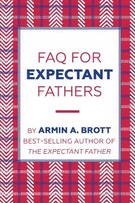 FAQ for Expectant Fathers - Armin Brott