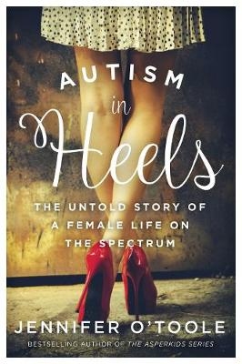 Autism in Heels - Jennifer Cook O'Toole