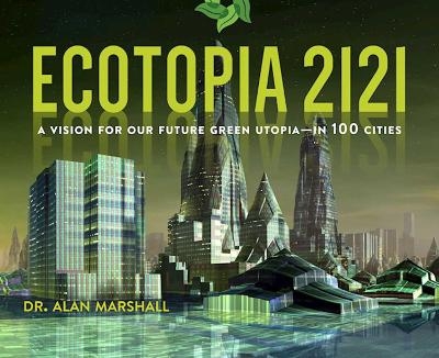 Ecotopia 2121 - Alan Marshall