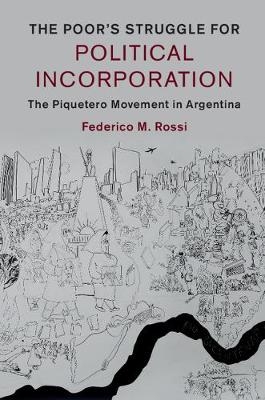 The Poor's Struggle for Political Incorporation - Federico M. Rossi