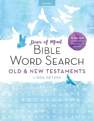 Peace of Mind Bible Word Search: Old & New Testaments - Linda Peters