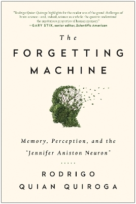 The Forgetting Machine - Rodrigo Quian Quiroga