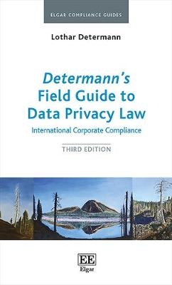 Determann’s Field Guide to Data Privacy Law - Lothar Determann