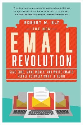 The New Email Revolution - Robert W. Bly