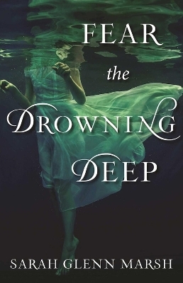 Fear the Drowning Deep - Sarah Glenn Marsh