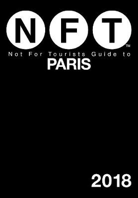 Not For Tourists Guide to Paris 2019 -  Not for Tourists