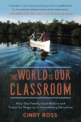 The World Is Our Classroom - Cindy Ross