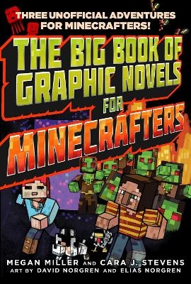 The Big Book of Graphic Novels for Minecrafters - Megan Miller, Cara J. Stevens
